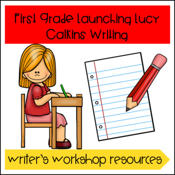 Preview of Launching Lucy Calkins Writer's Workshop- First Grade