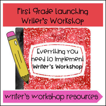 Preview of Launching Writer's Workshop- First Grade
