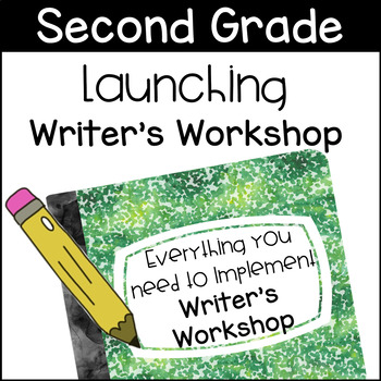 Preview of Launching Writer's Workshop- Second Grade