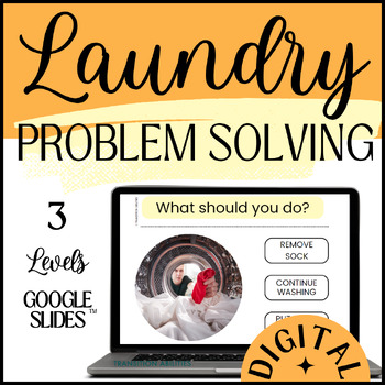 Preview of Laundry Problem Solving | 3 Levels | SPED Life Skills GOOGLE SLIDES™ Activities