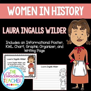 Preview of Laura Ingalls Wilder ~ Women in History (Poster, KWL Chart, Graphic Organizer)