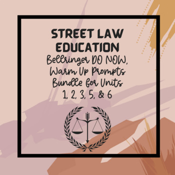 Preview of Law Education Street Law Bellringers, Do Now, Warm Up Writing Prompts Units 1-6