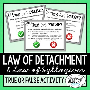Preview of Law of Detachment and Law of Syllogism | True or False Activity