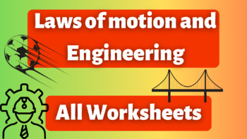Preview of Laws of Motion and Engineering worksheets!