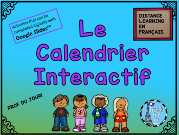 Preview of Le Calendrier et Prof Du Jour French Interactive slides for Google Classroom ™