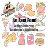Le Fast-Food Webquest - Novice-Mid Exploratory Activity - 