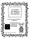 Le Lapin de Paques est Perdu! - French Reading Comprehensi