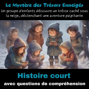 Preview of Le Mystère des Trésors Enneigés - Histoire Court  Avec Des Questions