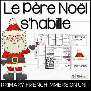 Preview of Le Père Noël s’habille - Santa Claus - French Christmas Unit - Noël French Unit