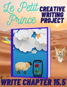 Preview of Le Petit Prince, The Little Prince Creative Writing Project, Write Chapter 15.5