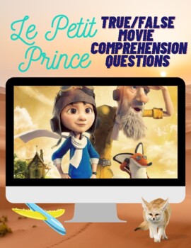Preview of Le Petit Prince, The Little Prince Movie True/False Comprehension Questions