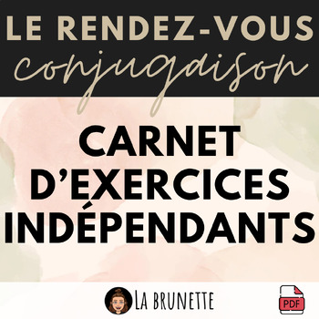 Preview of Le Rendez-Vous Conjugaison : Carnet d'exercices indépendants