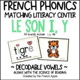 LE SON I/Y/ILLE Decodable French Matching Literacy Centers