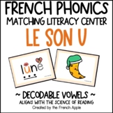 LE SON U Decodable French Matching Literacy Centers | LES 