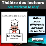 Le Théâtre des lecteurs: Les métiers - le chef cuisinier