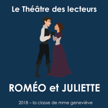 Preview of Le Théâtre des lecteurs : ROMEO et JULIETTE