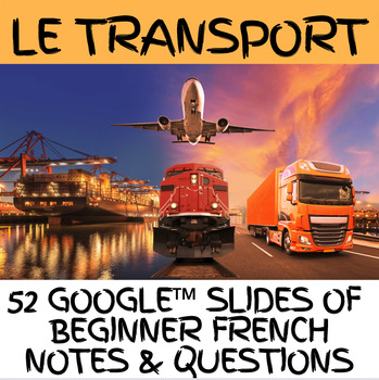 Preview of Le Transport| Moyens de Transport Google™ Lesson | Beginner French