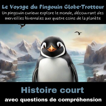 Preview of Le Voyage du Pingouin Globe-Trotteur - Histoire Court Avec Des Questions
