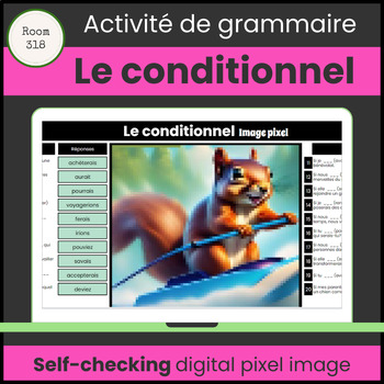 Preview of Le conditionnel | Grammaire française | Practice | Pixel Art | Self-Checking