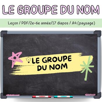 Preview of Le groupe du nom - Leçon