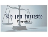 Le jeu injuste - l'imparfait : The Unfair Game - French im