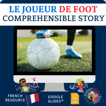 Preview of Le joueur de foot  Illustrated Story for French level 1 on pdf /Google Slides