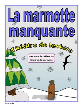 Preview of La marmotte manquante (Groundhog Day French Reader's Theatre)