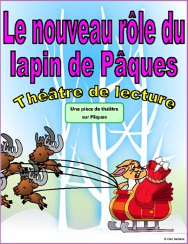 Preview of Le nouveau rôle du lapin de Pâques (Easter French Reader's Theatre)
