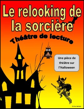 Preview of Le relooking de la sorcière (Halloween French Reader's Theatre)