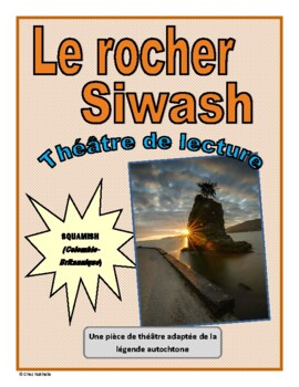 Preview of Le rocher Siwash - First Nation Legend (French Reader's Theatre)