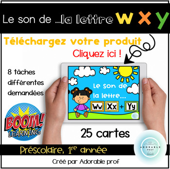 Preview of Le son des lettre...W, X et Y- BOOM CARDS- Letter W,X et Y