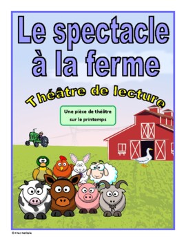 Preview of Le spectacle à la ferme (Spring French Reader's Theatre)