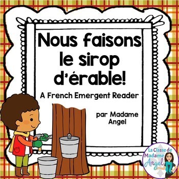 Preview of Le temps des sucres:  French Maple Sugar Time Emergent Reader