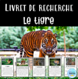 Le tigre: Livret de recherche animaux (French animal resea