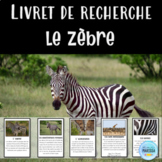 Le zèbre: Livret de recherche animaux (French animal resea