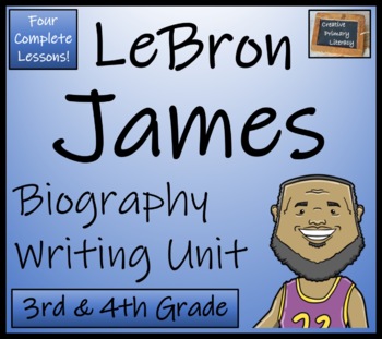 Preview of LeBron James Biography Writing Unit | 3rd Grade & 4th Grade