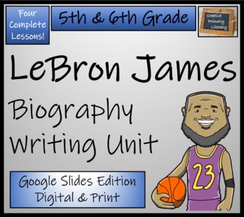 Preview of LeBron James Biography Writing Unit Digital & Print | 5th Grade & 6th Grade