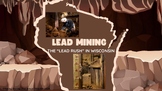 Lead Mining in Wisconsin - The Lead Rush