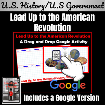 Preview of Lead Up to the American Revolution | Drag & Drop Google Slides Activity