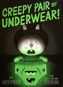 Creepy Pair of Underwear! by Aaron Reynolds, Peter Brown, Hardcover