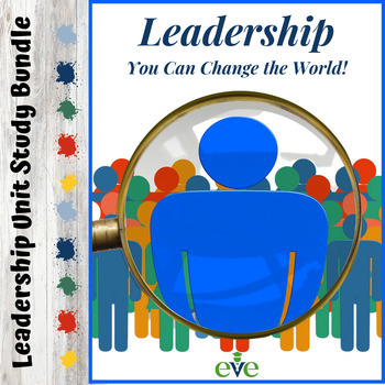 Preview of Leadership - You Can Change the World! Unit Study Bundle