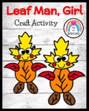 Leaf Man, Girl Craft Activity for Fall, Autumn Science Cen