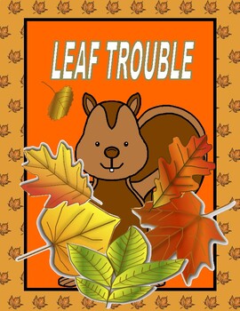 Preview of Leaf Trouble  --  Graphing, Language, Writing, Sequencing, and More!