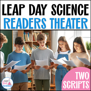 Preview of Leap Day 2024: Leap Year Science Readers Theater Scripts for Middle, High School
