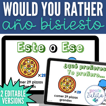 Preview of Leap Year Spanish Would You Rather? Este o Ese año bisiesto ¿qué prefieres? Game