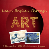 Learn English Through Art (ESL Enrichment Lessons)