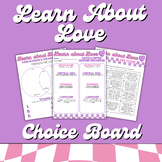 Learn about Love: Choice board, graphic organizers, one pa