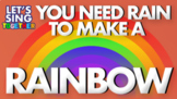 Learn about Rainbows with a sing-along song and video
