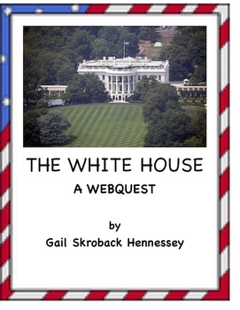 Preview of White House: Learn about the White House(A webquest)