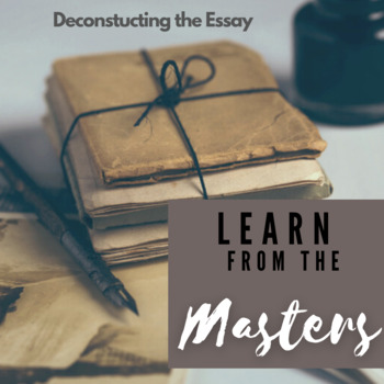 Preview of Learn from the Masters: Essay Deconstruction & Analysis 